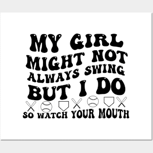 My Girl Might Not Always Swing But I Do So Watch your Mouth Posters and Art